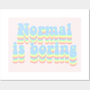 Normal is boring Posters and Art